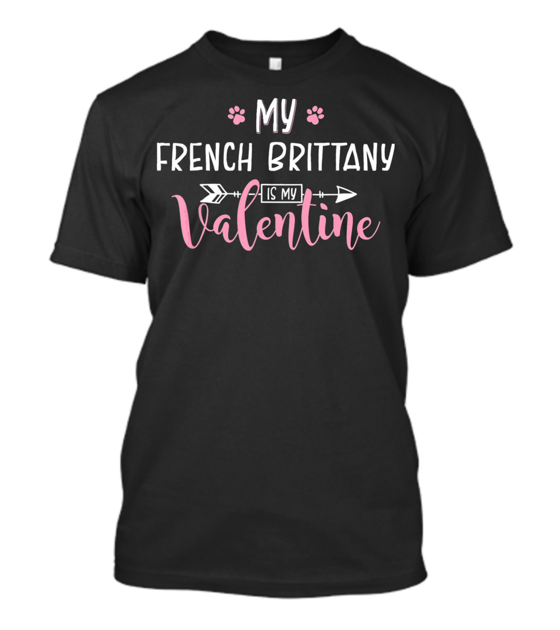 My French Brittany Is My Valentine Paw Prints And Arrow T-Shirt