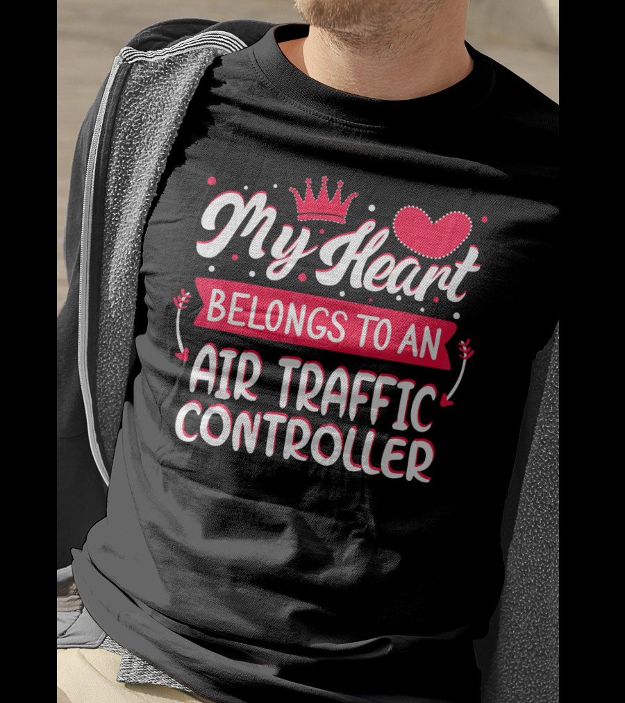 My Heart Belongs To An Air Traffic Controller T-Shirt