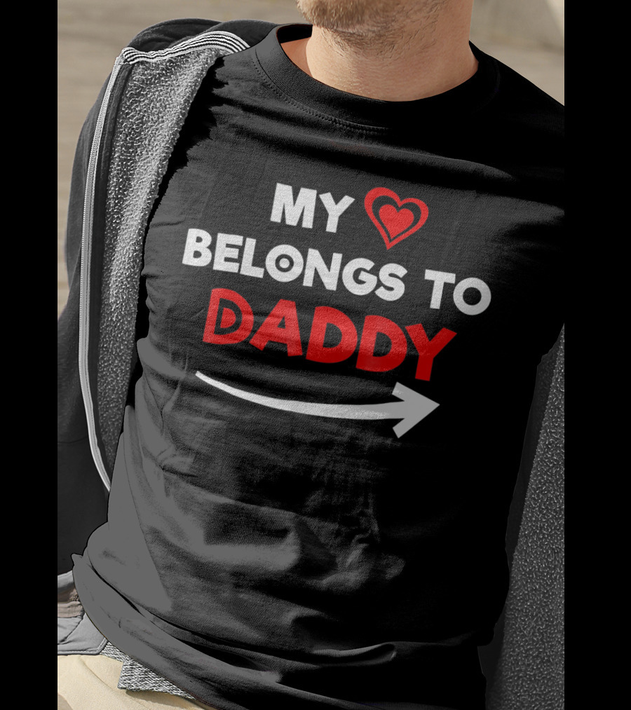 My Heart Belongs To Daddy With Red Valentine Arrow T-Shirt