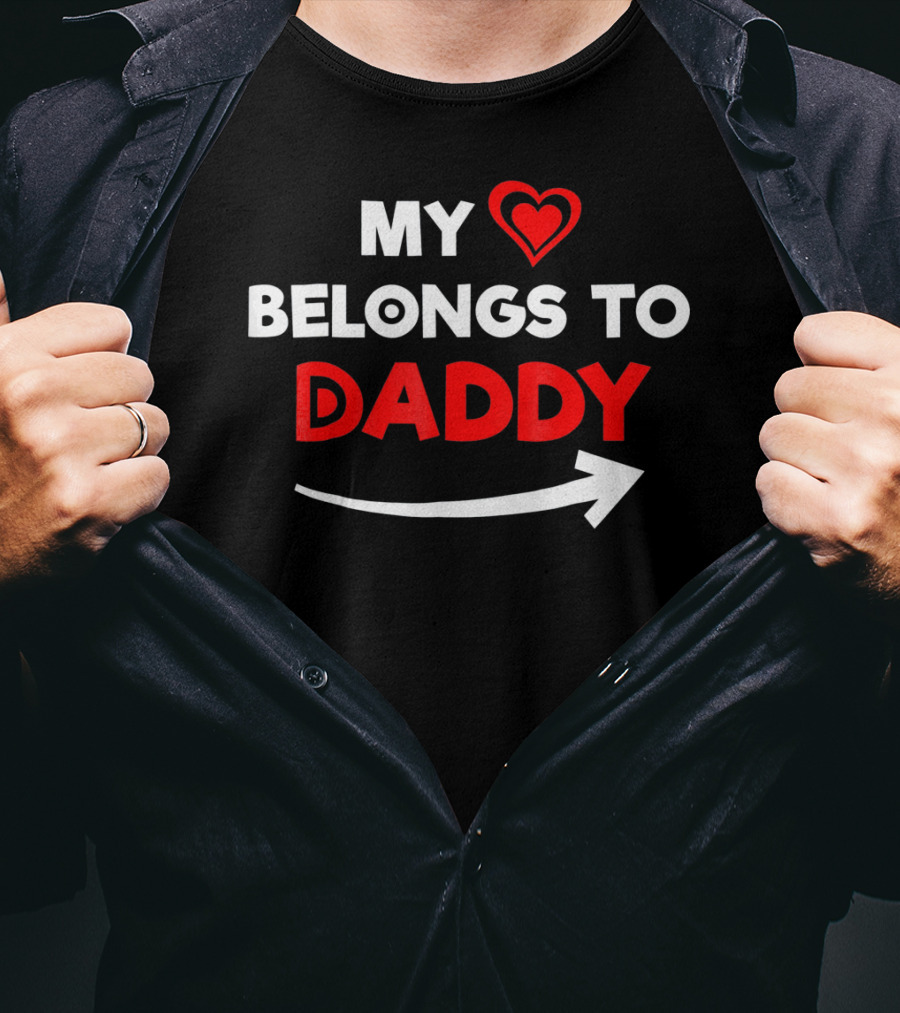 My Heart Belongs To Daddy With Red Valentine Arrow T-Shirt