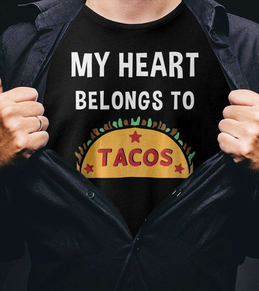 My Heart Belongs To Tacos Valentin Taco T-Shirt