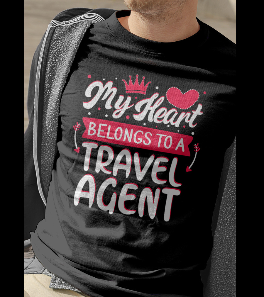 My Heart Belongs To A Travel Agent T-Shirt