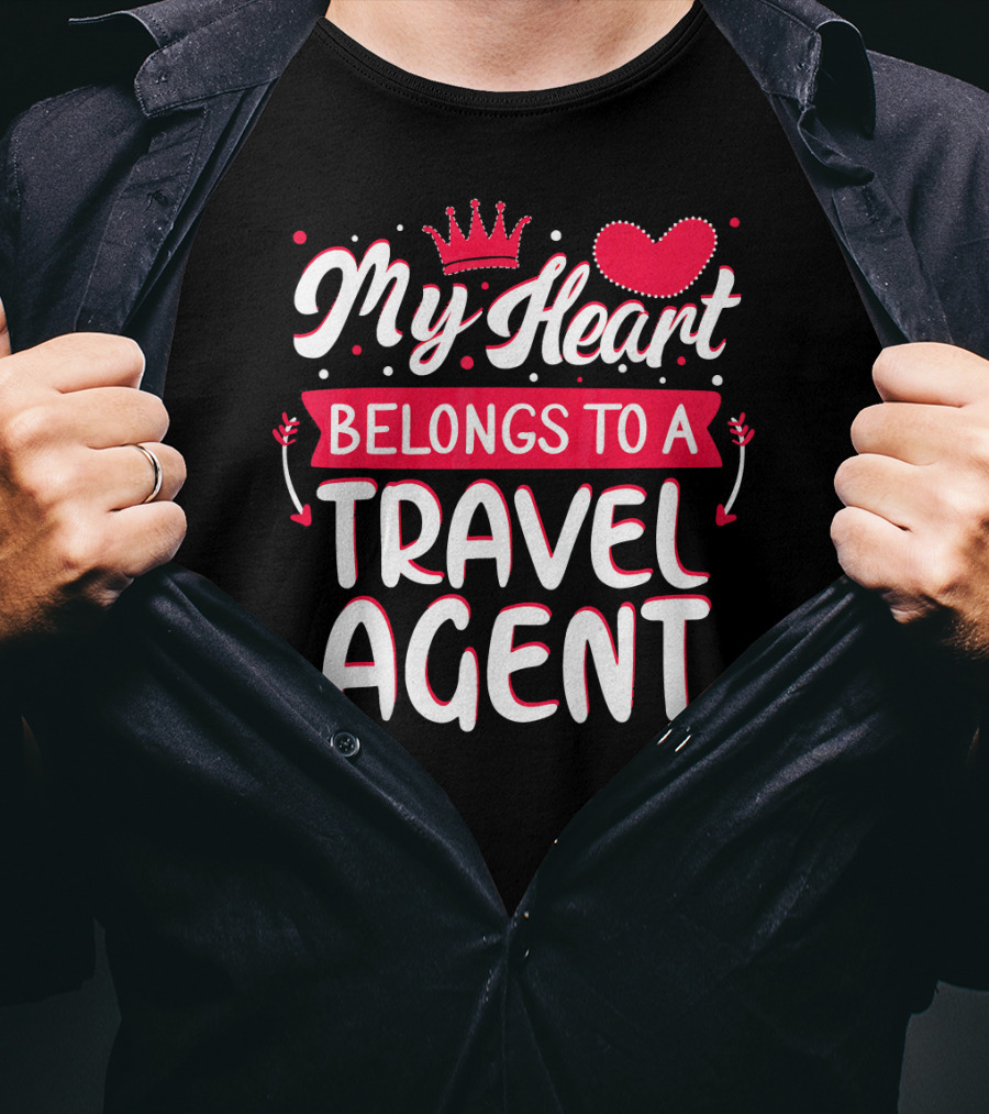 My Heart Belongs To A Travel Agent T-Shirt
