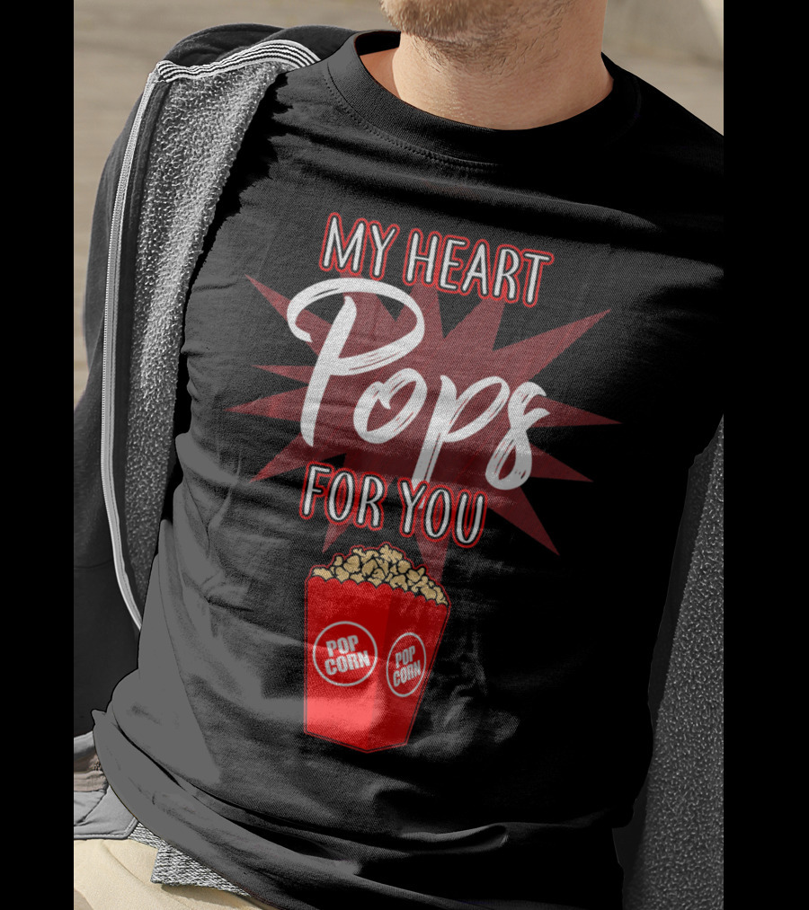 My Heart Pops For You Popcorn Snack Pop Corn T-Shirt