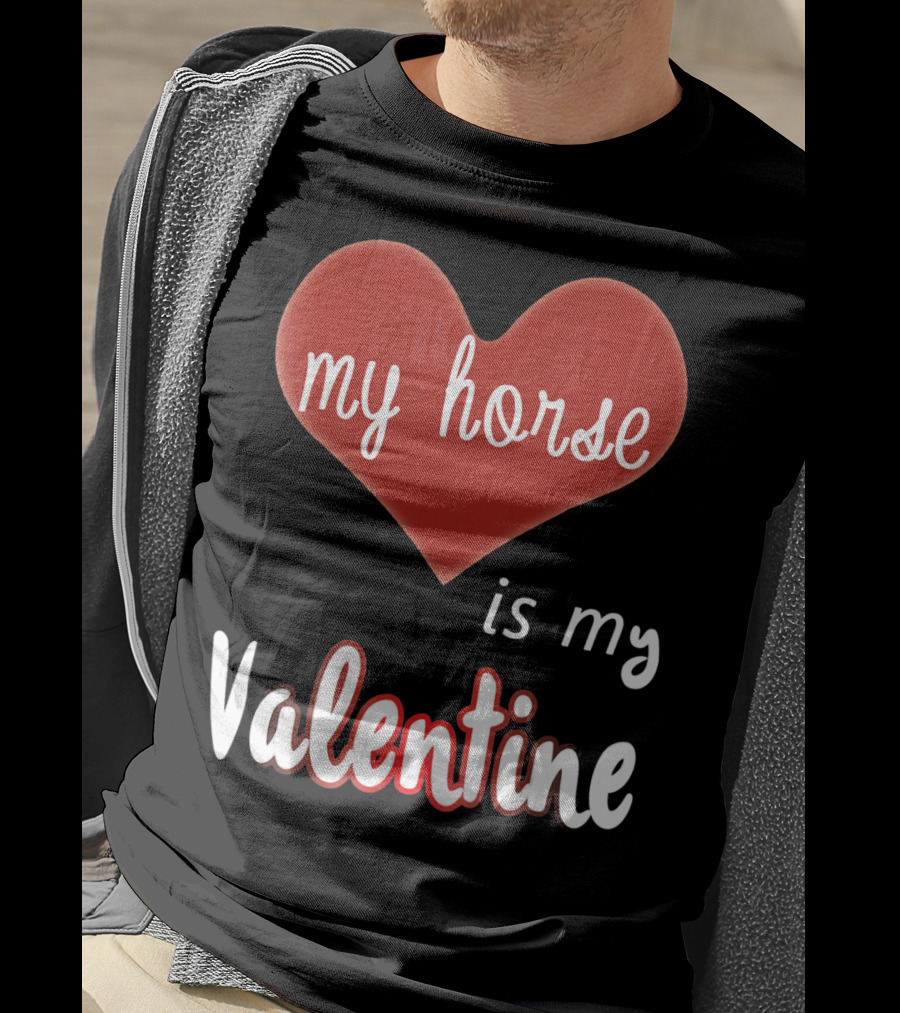 My Horse In Heart Is My Valentine T-Shirt