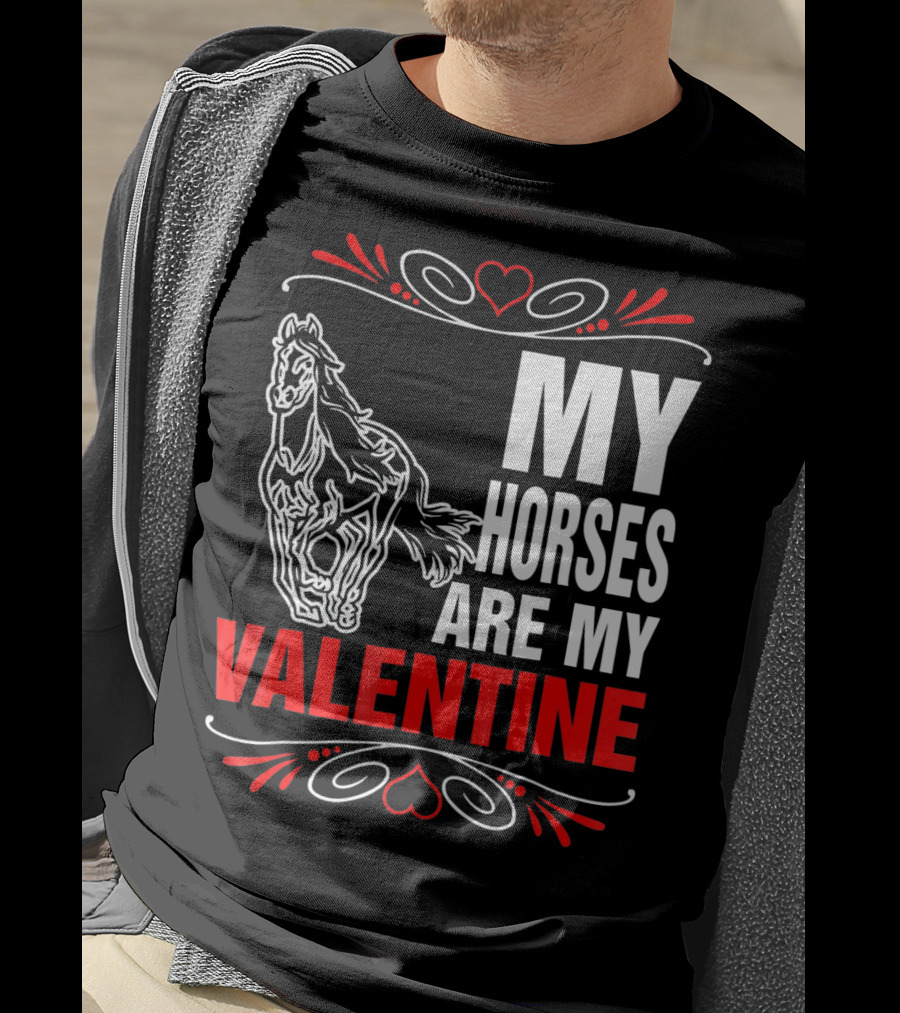 MY HORSES ARE MY VALENTINE Horse Heart T-Shirt