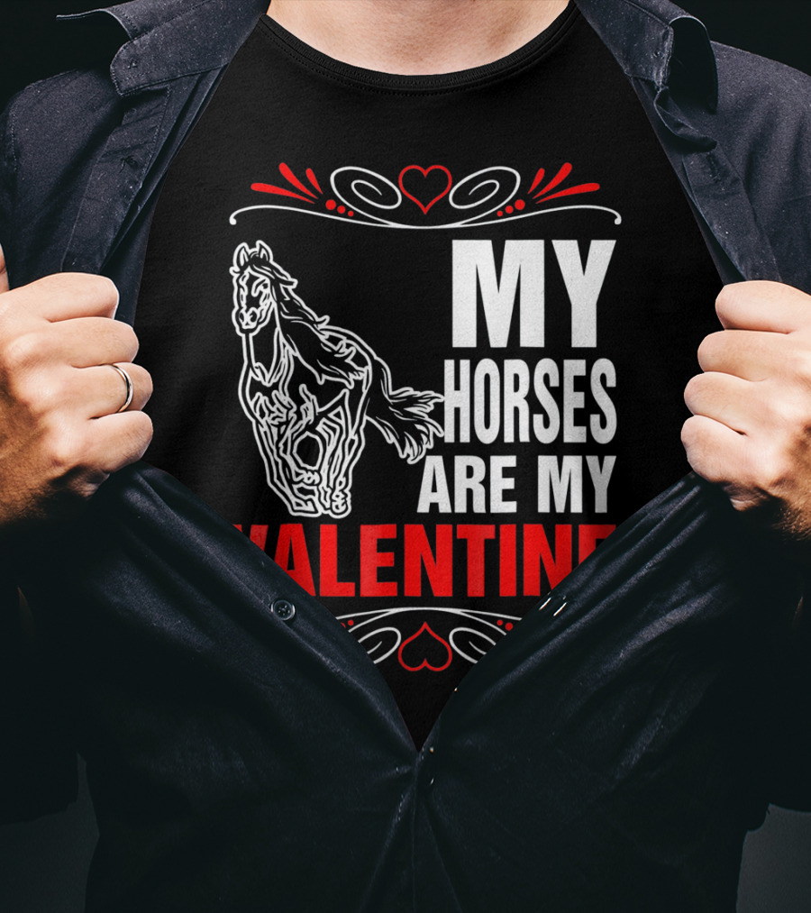 MY HORSES ARE MY VALENTINE Horse Heart T-Shirt