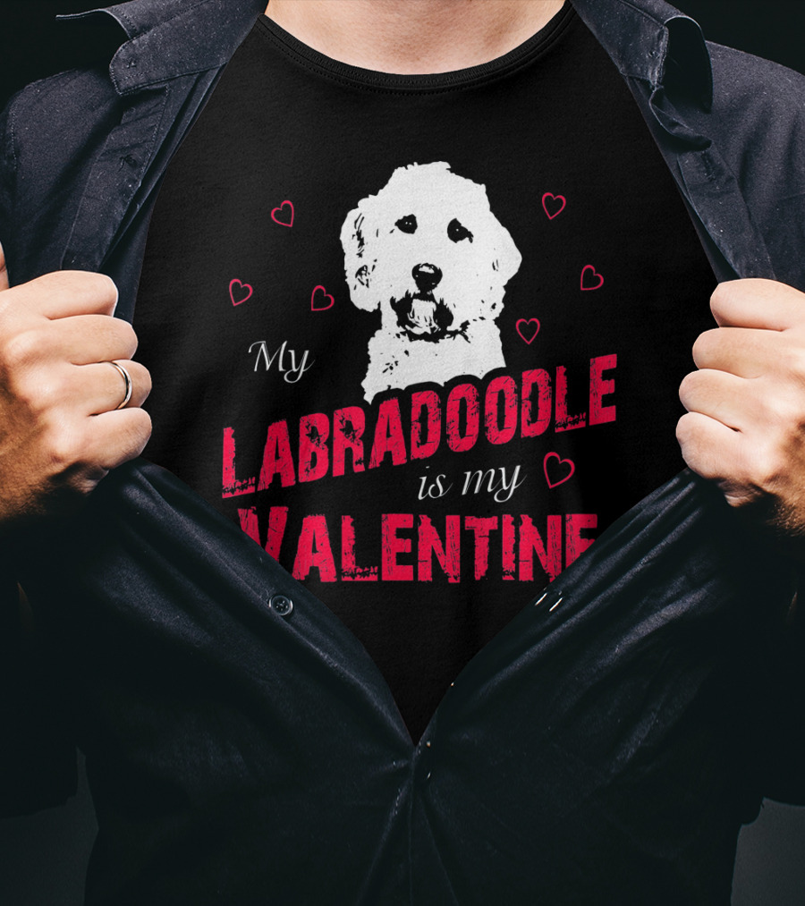 My Labradoodle Is My Valentine With Hearts And Dog T-Shirt