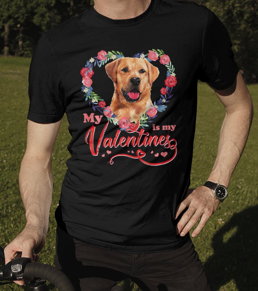 My Labrador Is My Valentines T-Shirt