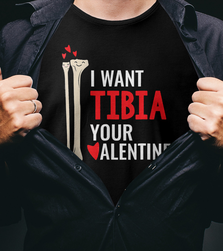 Orthopedic Surgeon I Want Tibia Your Valentine T-Shirt