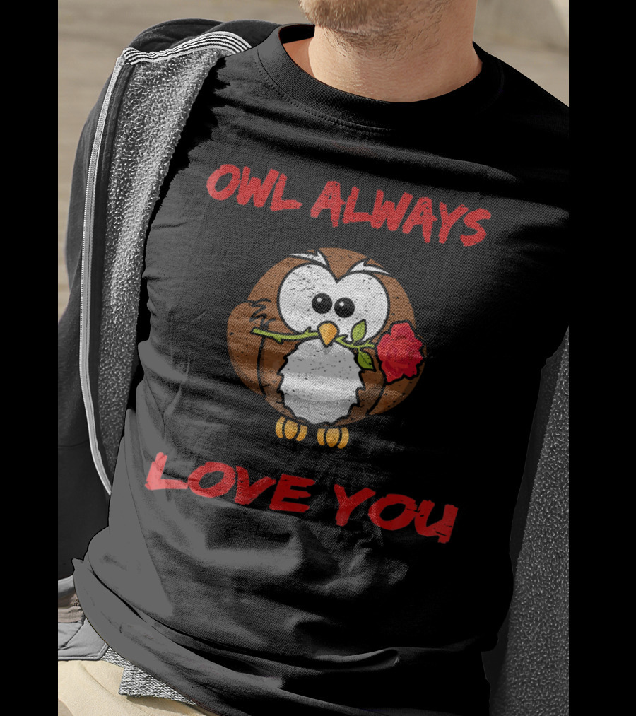 Owl Always Love You Valentine’s Owl Holding Rose T-Shirt