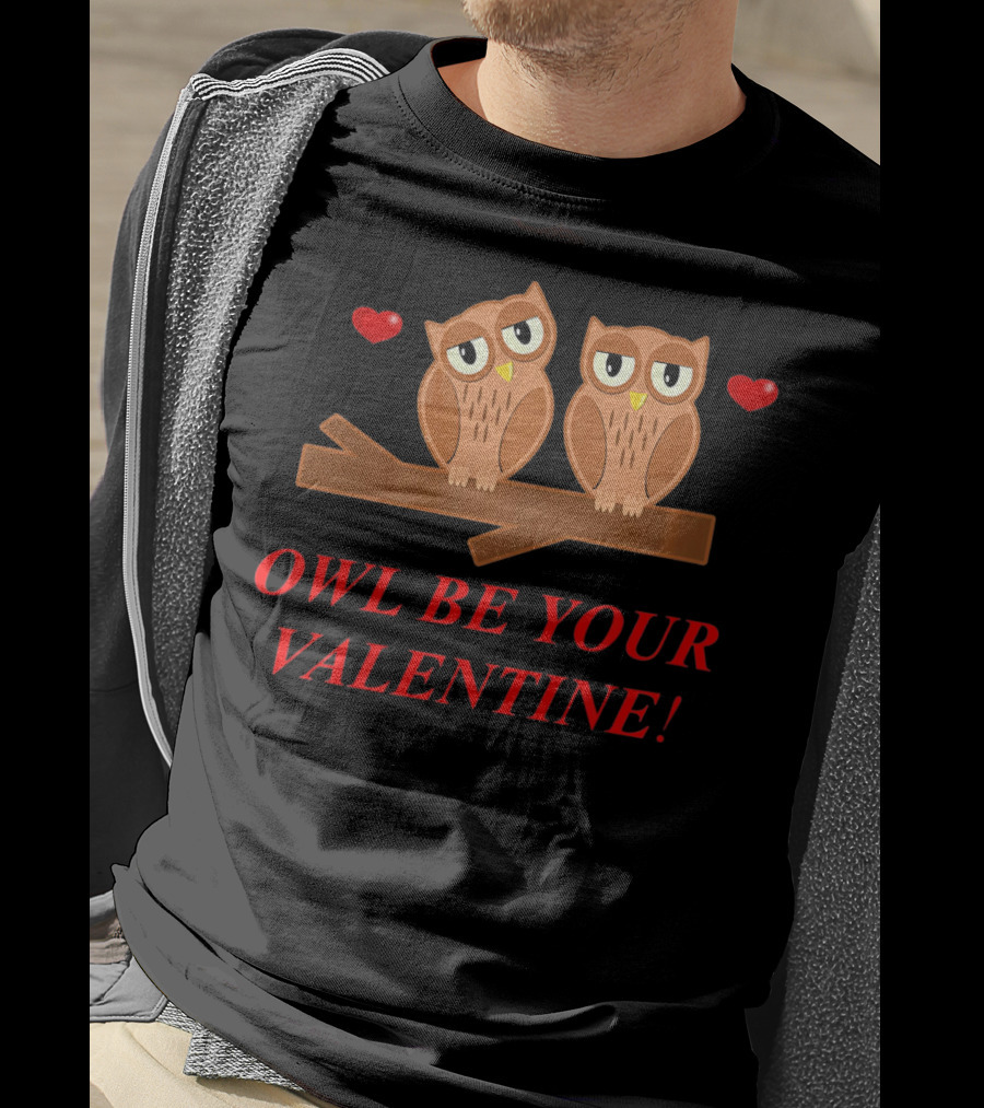 Owls Be Your Valentine Hearts T-Shirt