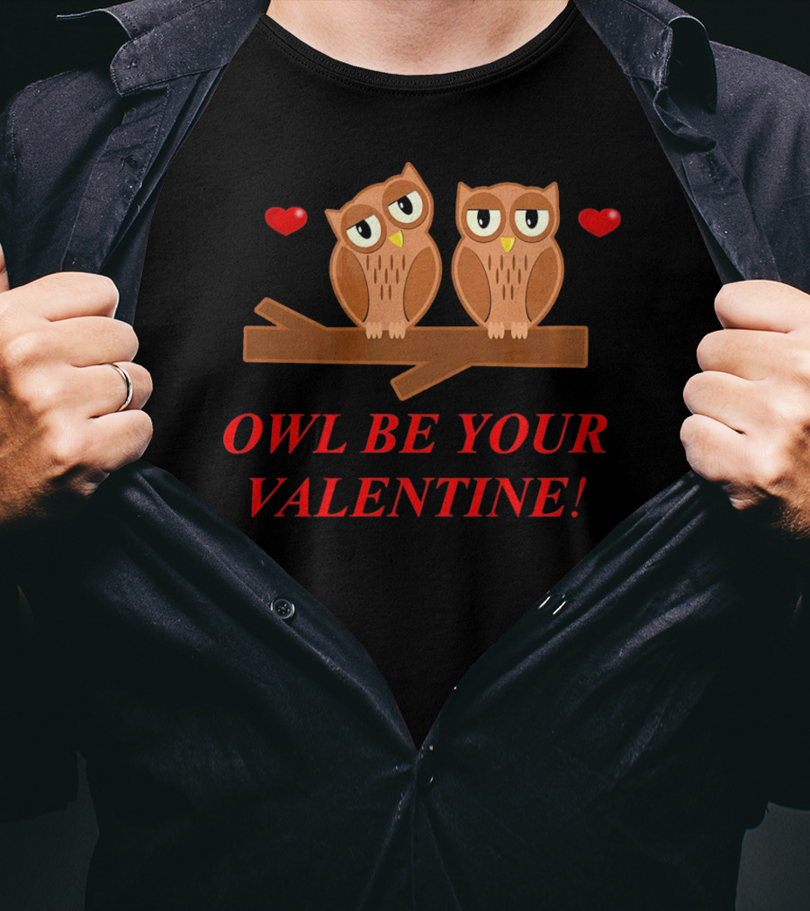 Owls Be Your Valentine Hearts T-Shirt