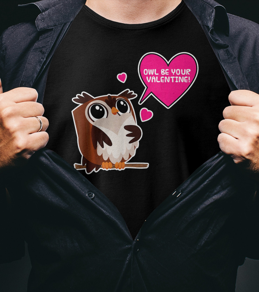 Owl Be Your Valentine Cute Funny Humor With Adorable Owl And Heart Balloons T-Shirt