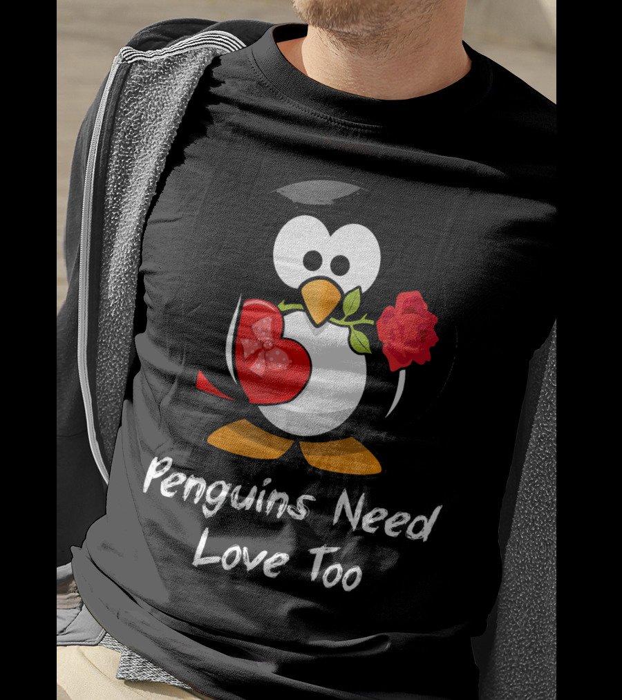 Penguins Need Love Too Funny Valentine's Day Penguin With Heart And Rose T-Shirt