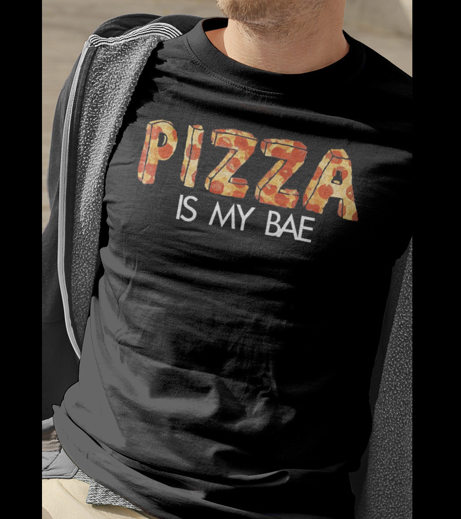 Pizza Is My Bae Pizza Lover 3D Text T-Shirt
