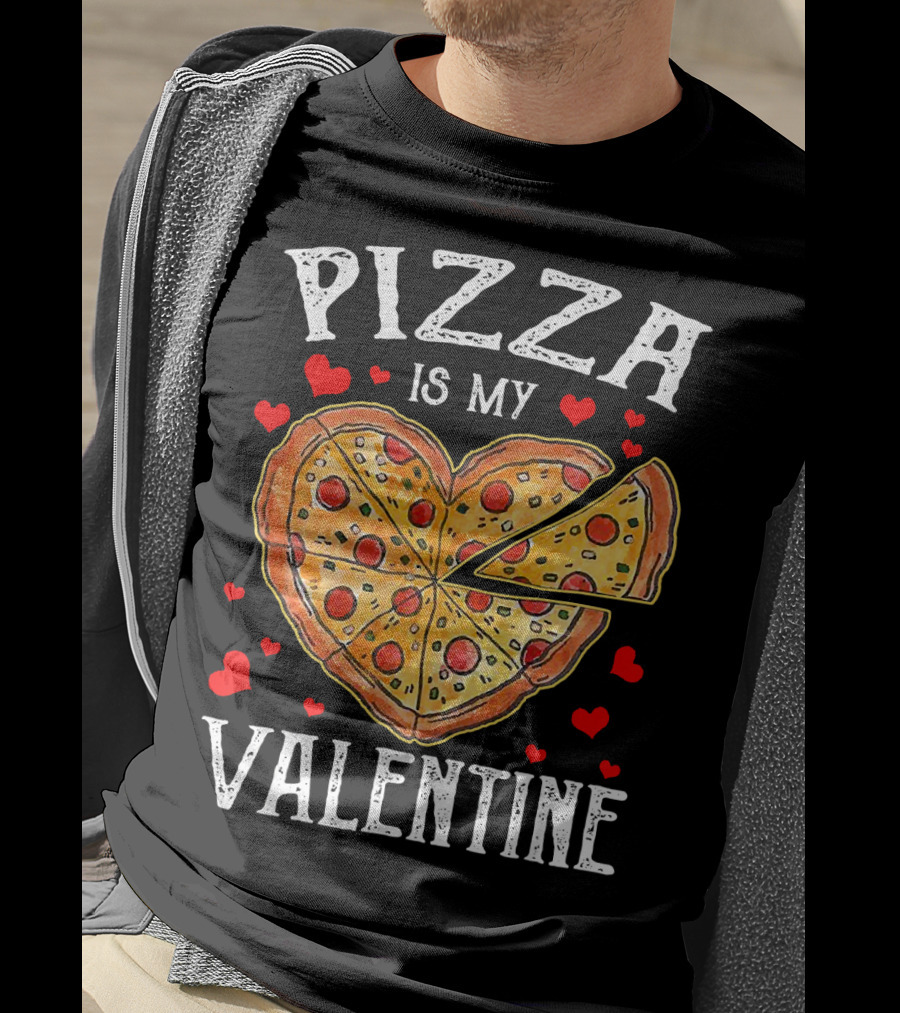 Pizza Is My Valentine Heart Shaped Pizza With Hearts T-Shirt
