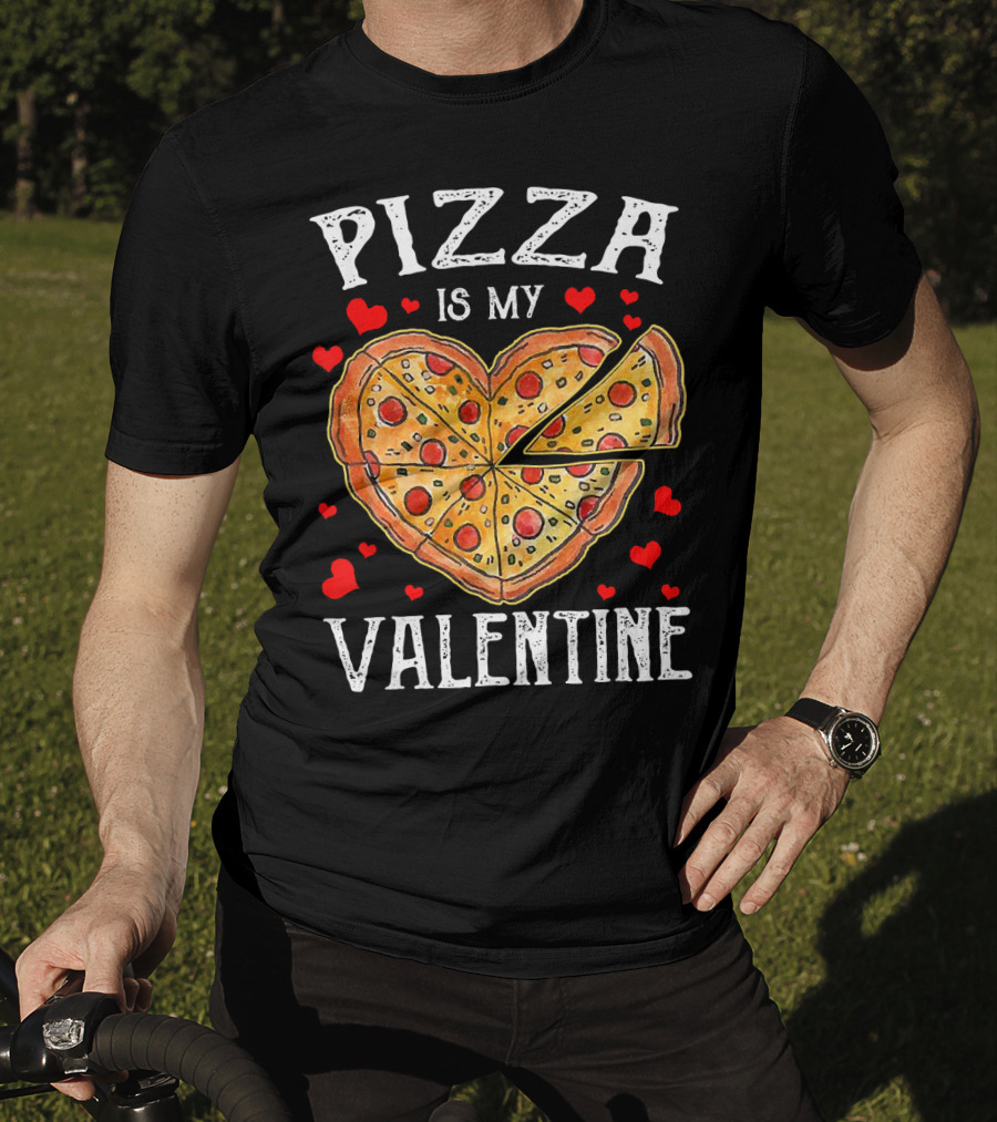 Pizza Is My Valentine Heart Shaped Pizza With Hearts T-Shirt