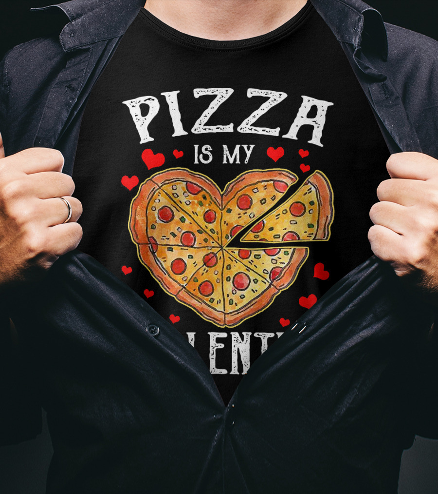 Pizza Is My Valentine Heart Shaped Pizza With Hearts T-Shirt