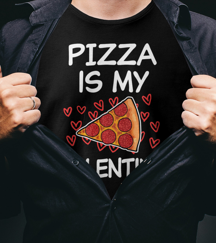 Pizza Is My Valentine Funny Saying Valentine's Day Hearts Pepperoni Slice T-Shirt