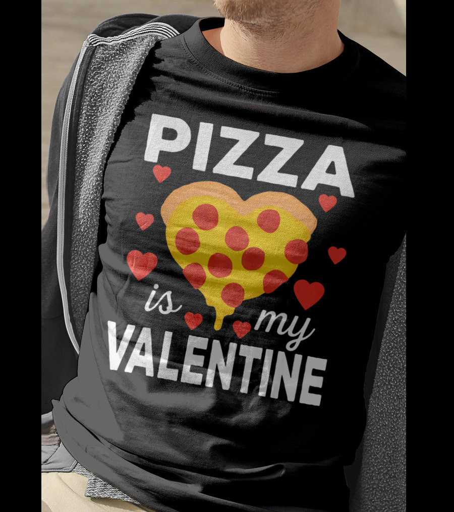 Pizza Is My Valentine Heart-Shaped Pizza Love T-Shirt