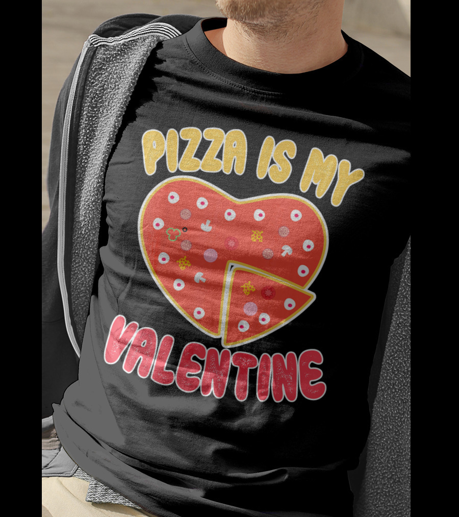 Pizza Is My Valentine Heart-Shaped Fun Valentine T-Shirt