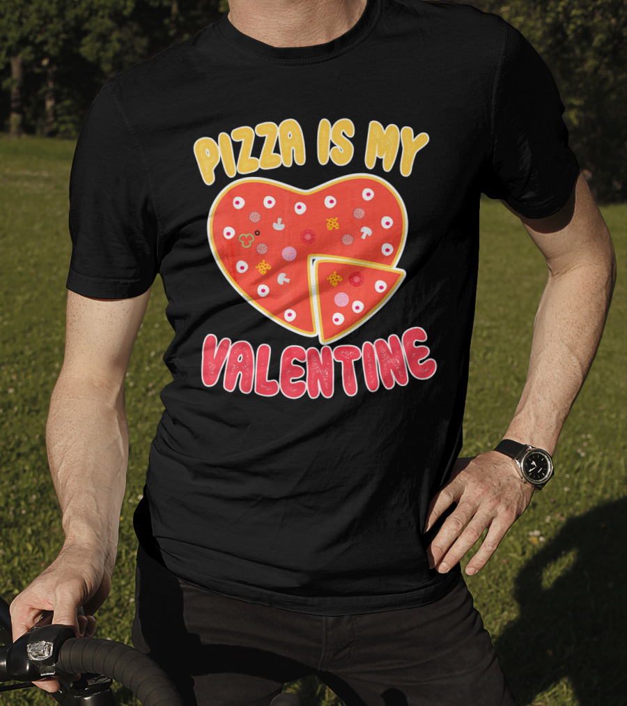 Pizza Is My Valentine Heart-Shaped Fun Valentine T-Shirt