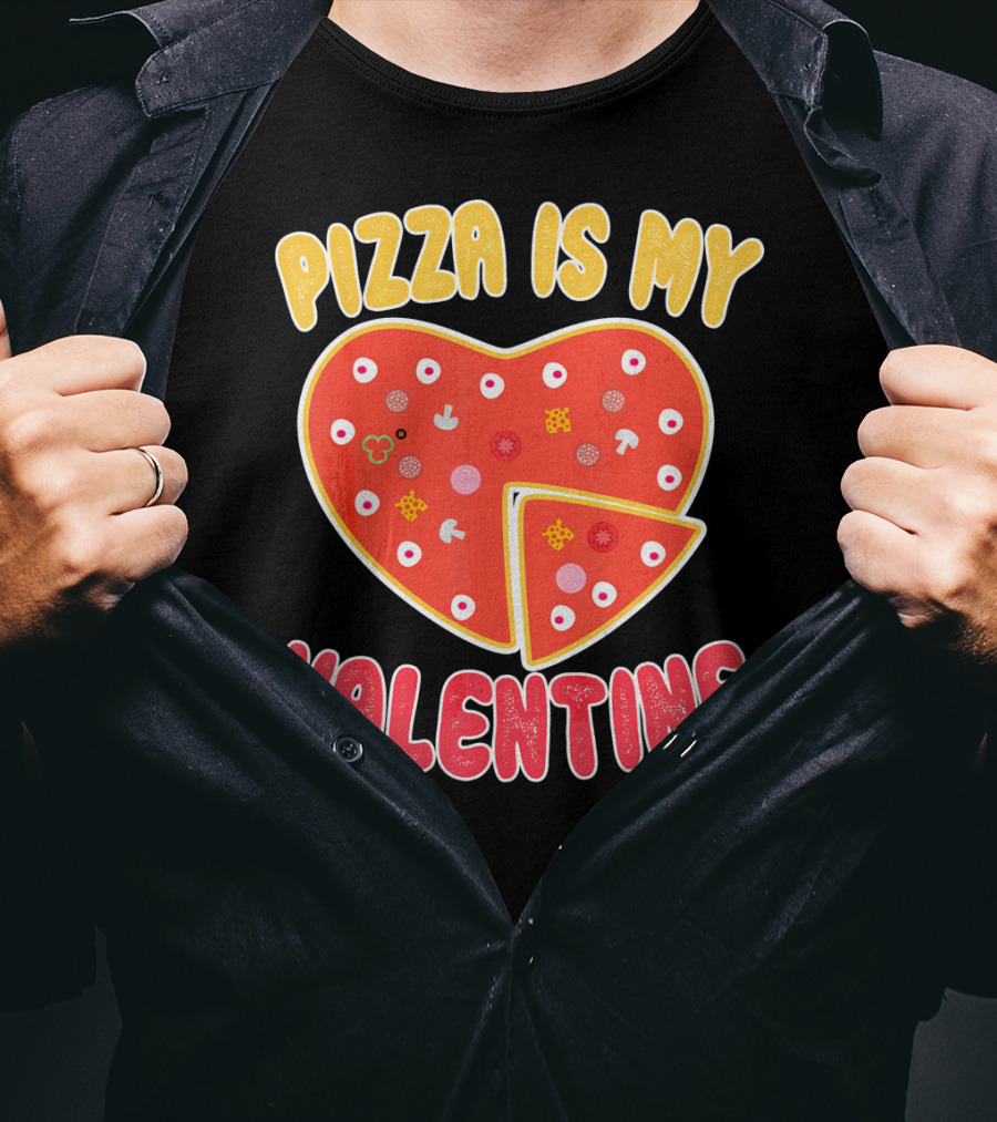 Pizza Is My Valentine Heart-Shaped Fun Valentine T-Shirt