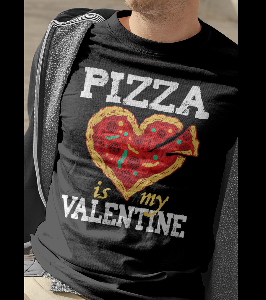 PIZZA HEART IS MY VALENTINE Valentine's Day T-Shirt