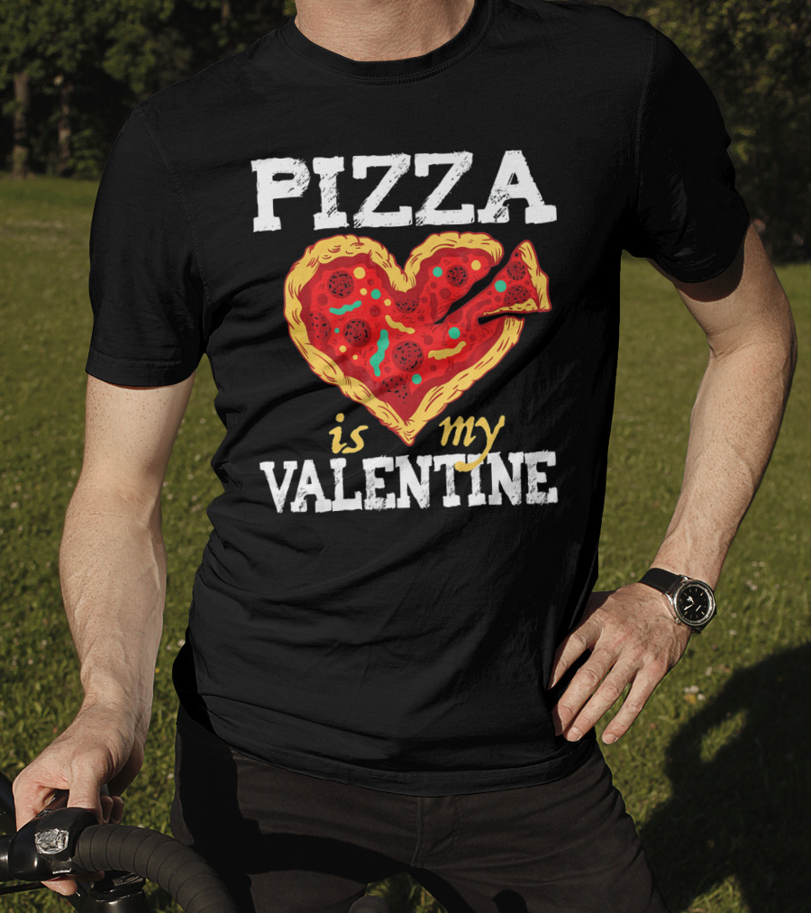 PIZZA HEART IS MY VALENTINE Valentine's Day T-Shirt