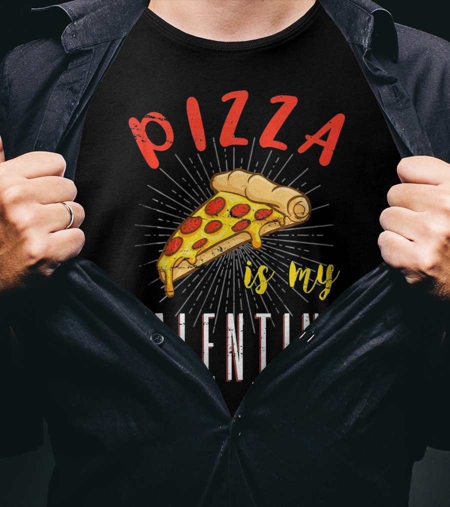 Pizza Is My Valentine Valentine Pizza Slice Love T-Shirt