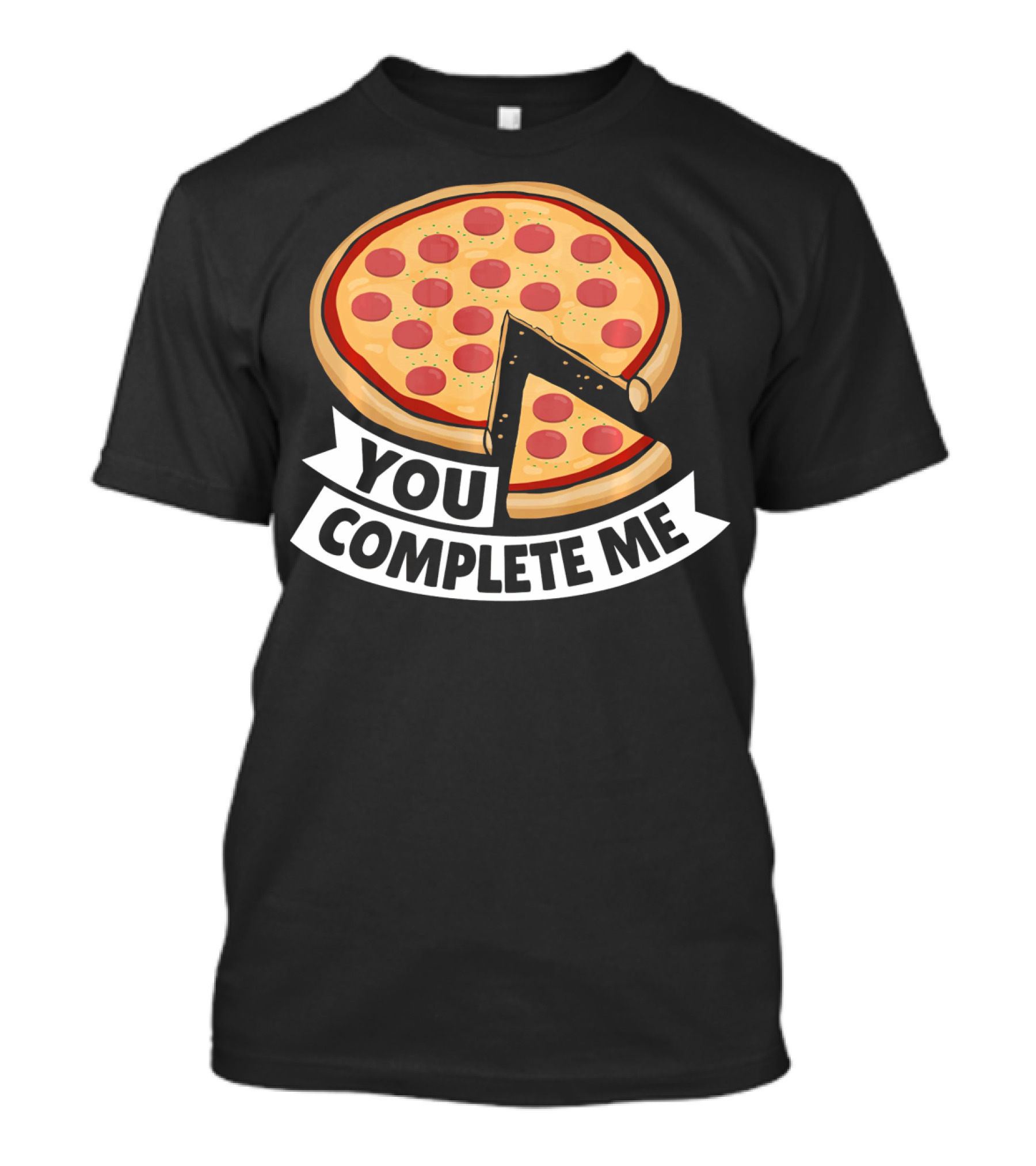 You Complete Me Pizza Valentine Funny Valentines T-Shirt