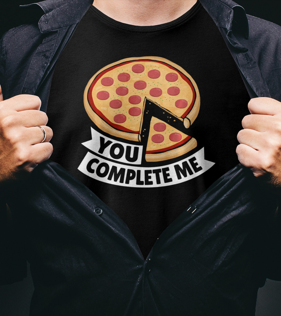 You Complete Me Pizza Valentine Funny Valentines T-Shirt