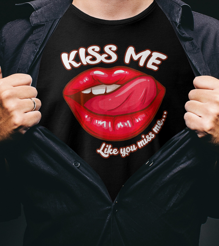 Kiss Me Like You Miss Me Red Lips Valentines T-Shirt
