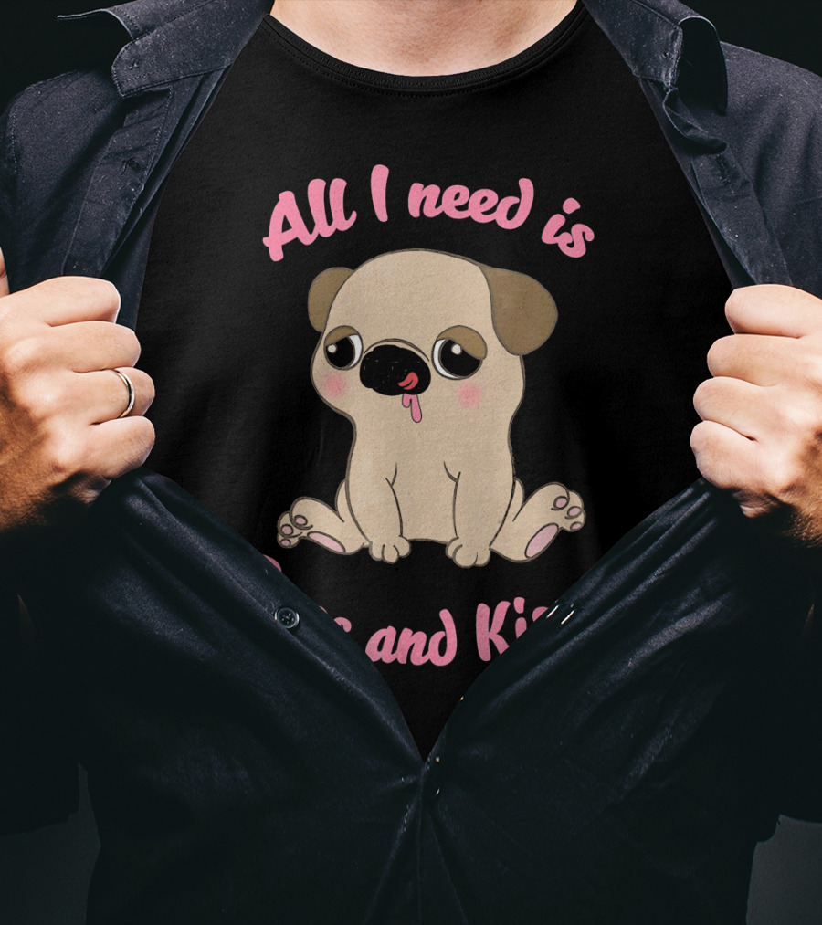 All I Need Is Pugs And Kisses Valentine's Day T-Shirt