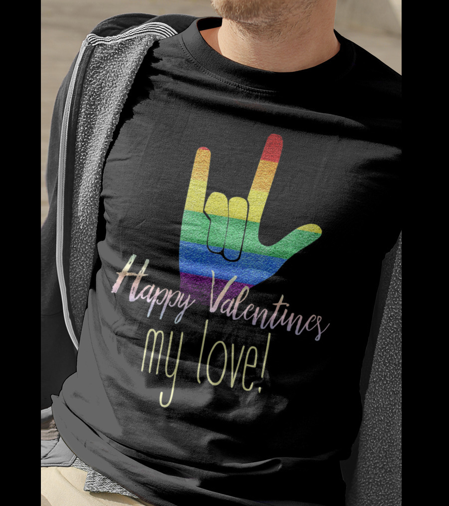 Rainbow ASL Happy Valentines My Love T-Shirt