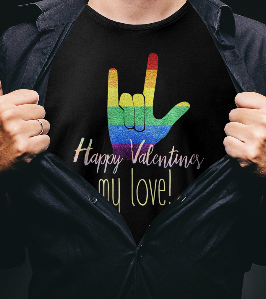 Rainbow ASL Happy Valentines My Love T-Shirt