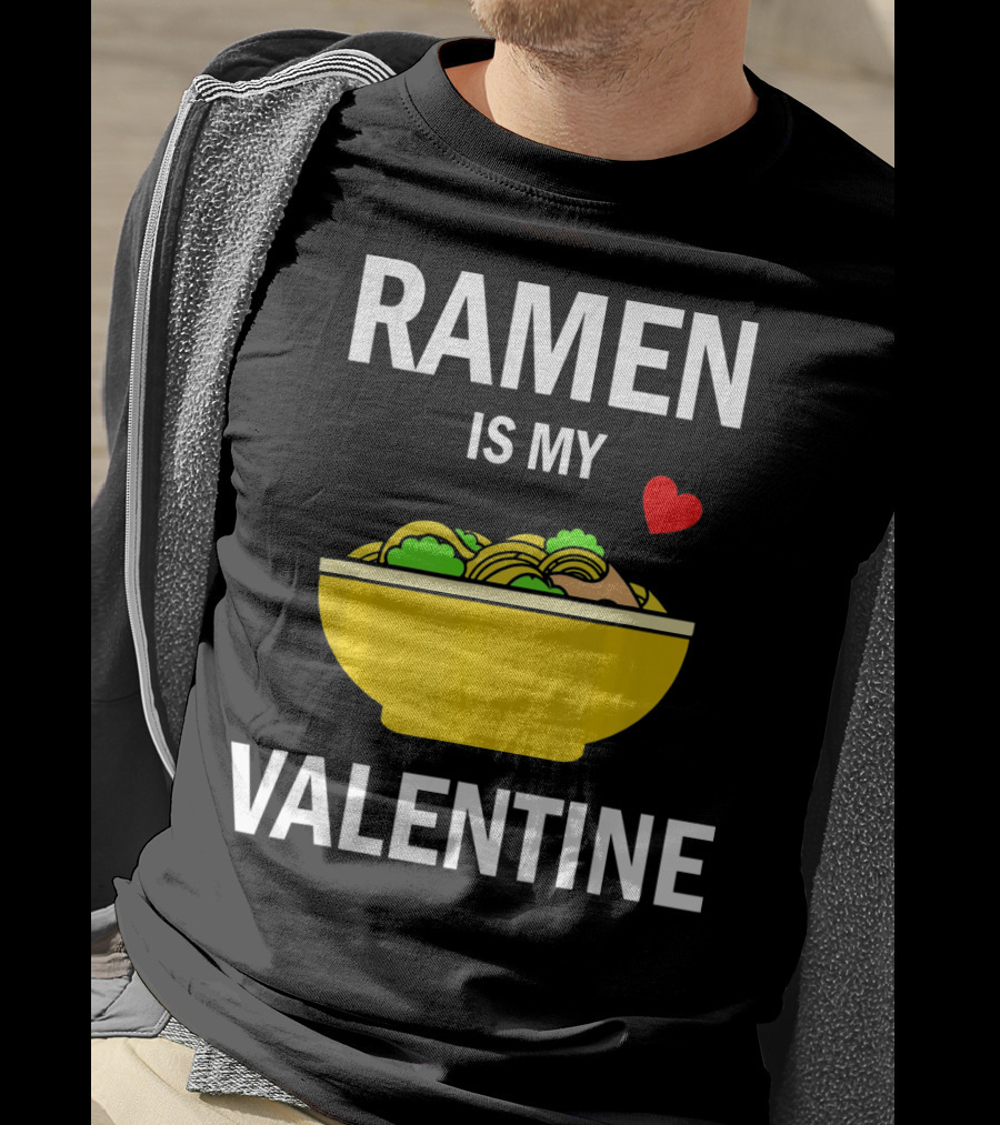 Ramen Is My Valentine Kawaii Japanese Noodle Love With Heart T-Shirt