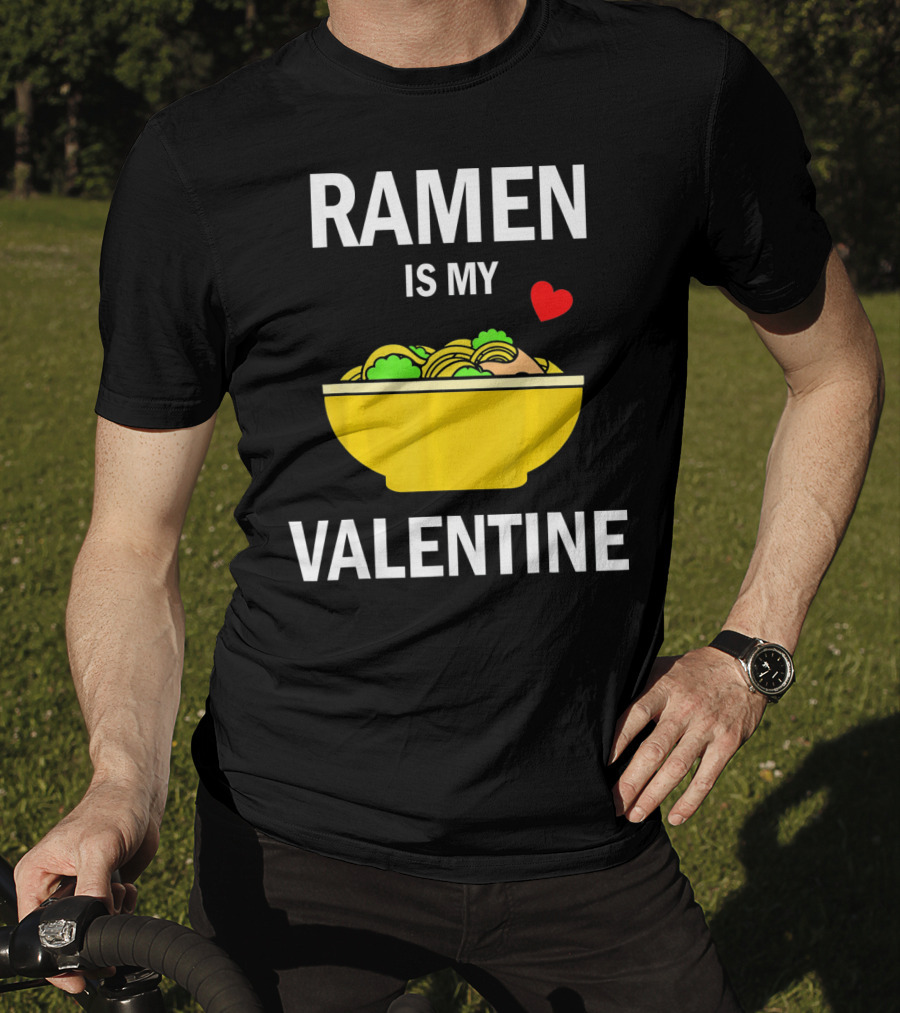 Ramen Is My Valentine Kawaii Japanese Noodle Love With Heart T-Shirt