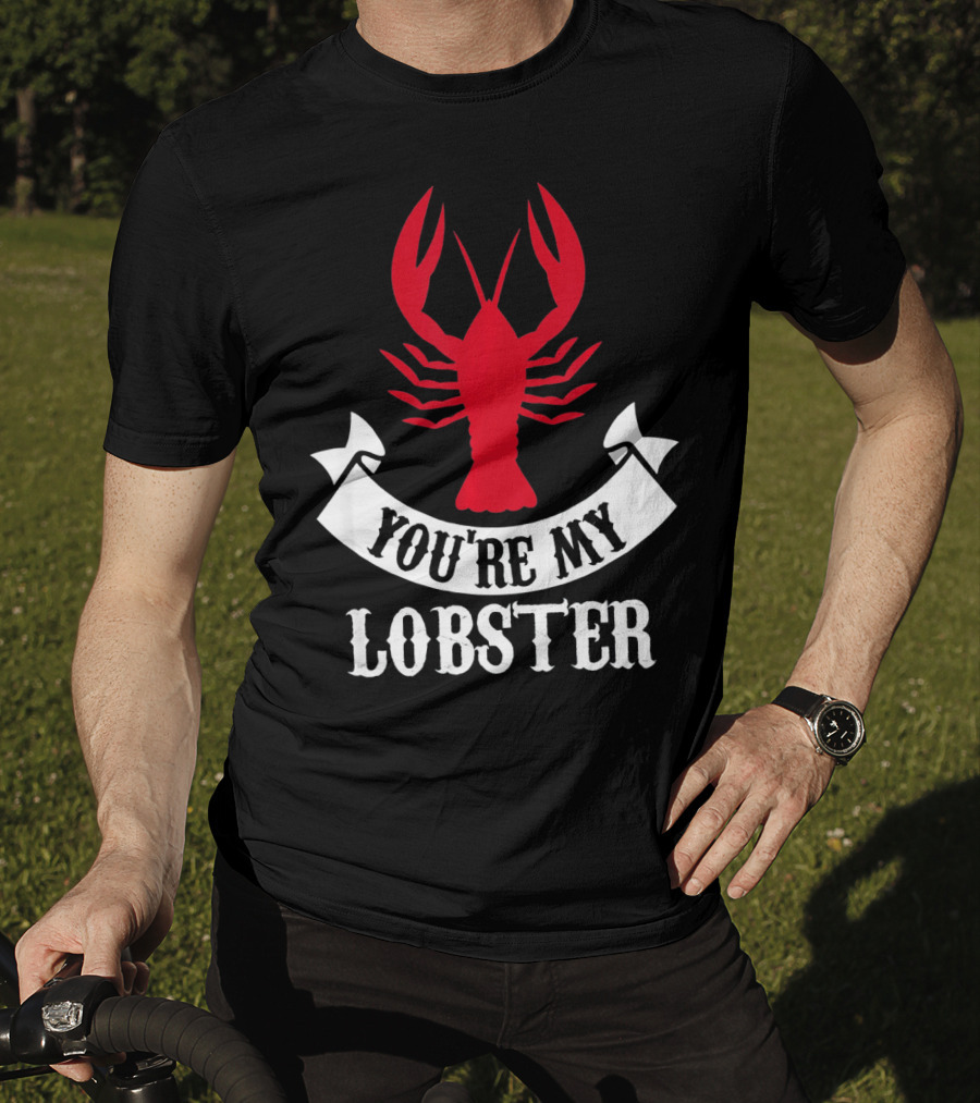 Romantic Valentines You're My Lobster Red Lobster Image T-Shirt