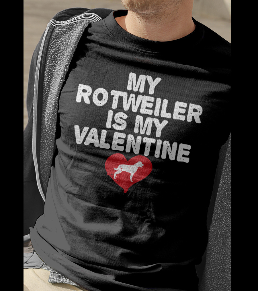 My Rottweiler Is My Valentine Heart T-Shirt