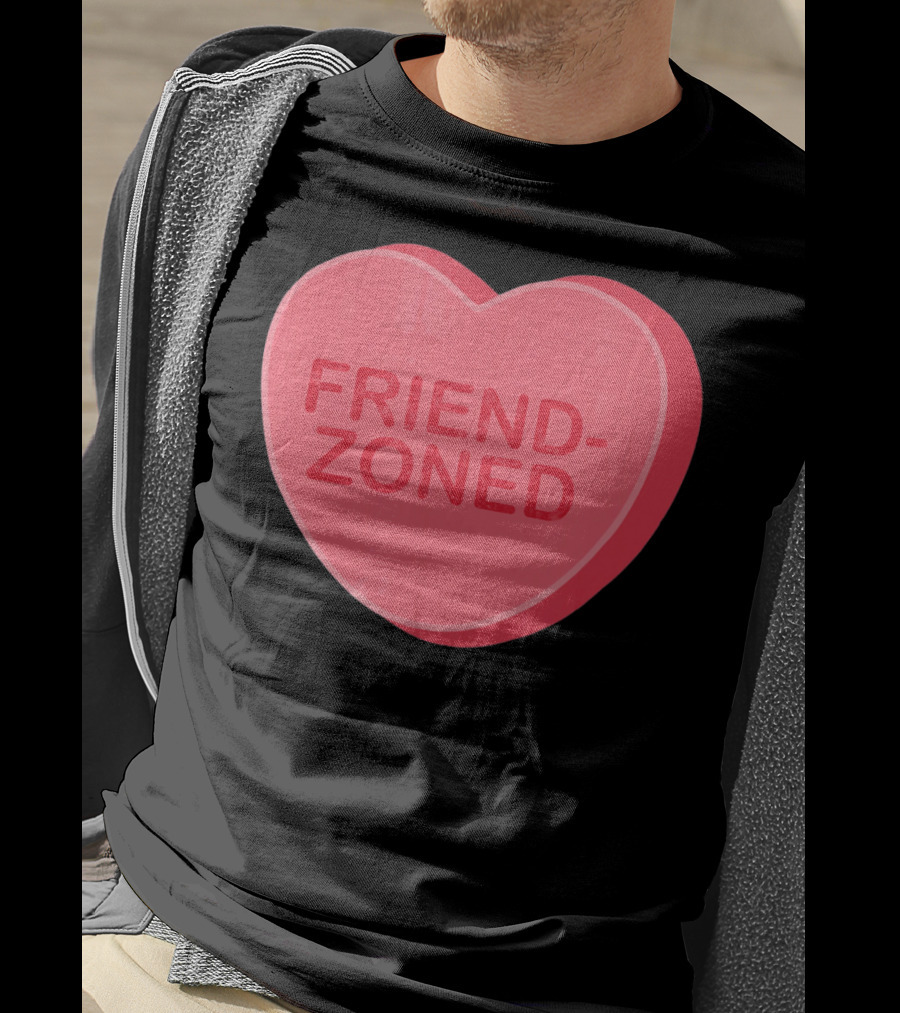 Sarcastic Valentines Day Friend-Zoned Candy Heart Fri T-Shirt