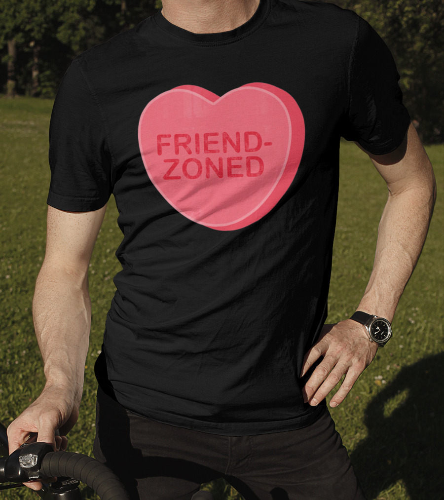 Sarcastic Valentines Day Friend-Zoned Candy Heart Fri T-Shirt