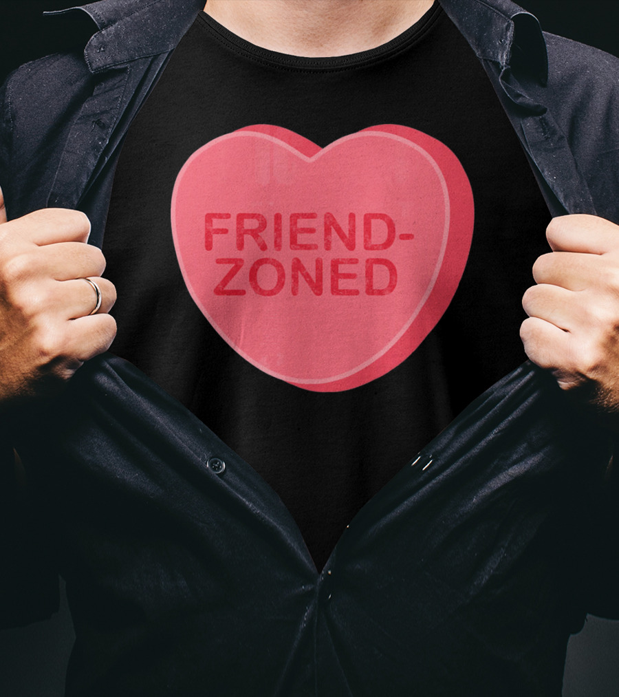 Sarcastic Valentines Day Friend-Zoned Candy Heart Fri T-Shirt