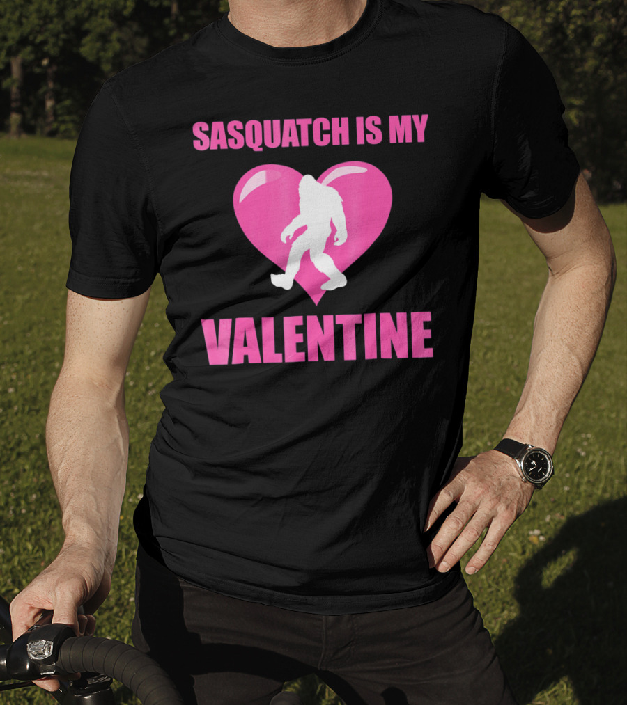 Sasquatch Is My Valentine Bigfoot Pink Heart T-Shirt