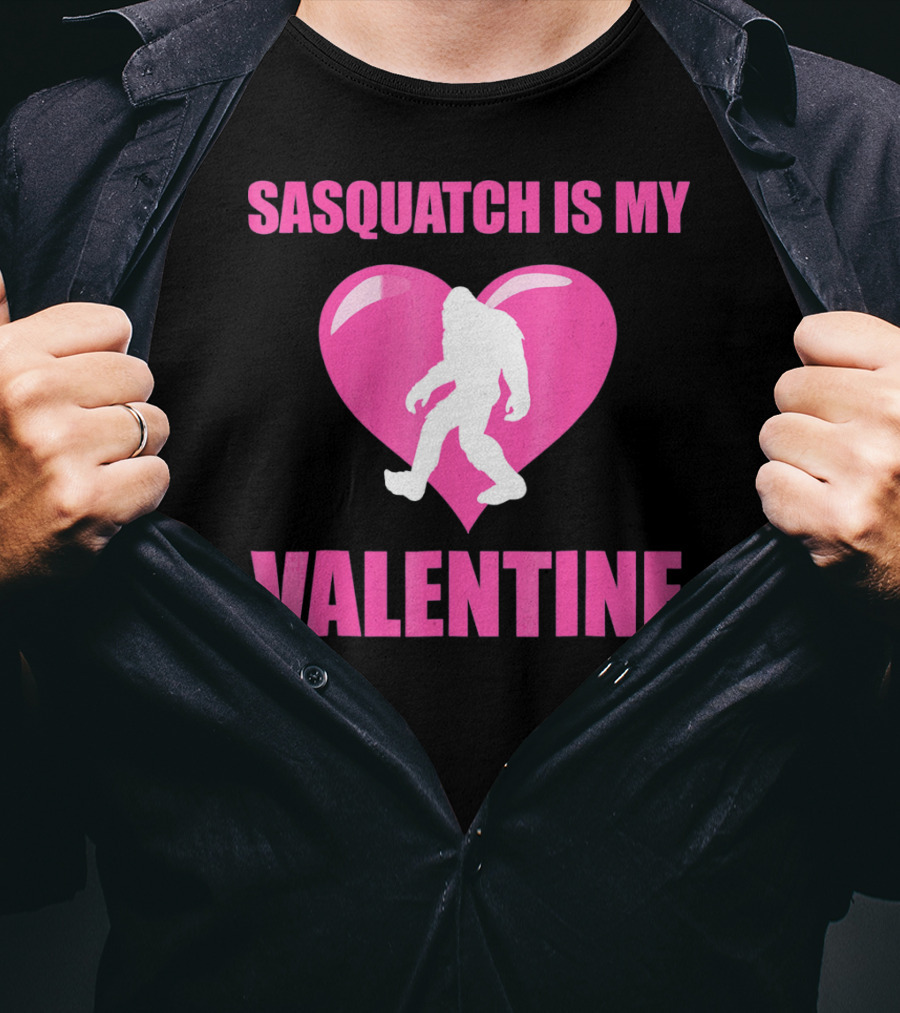 Sasquatch Is My Valentine Bigfoot Pink Heart T-Shirt