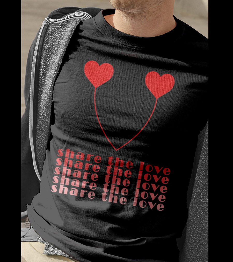 Share The Love Hearts Valentines Day T-Shirt