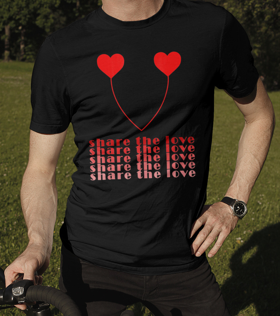 Share The Love Hearts Valentines Day T-Shirt