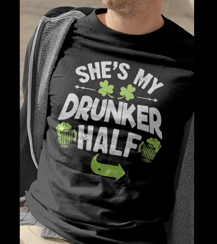 She's My Drunker Half St Patrick's Day Shamrock Beer Mugs Arrow T-Shirt