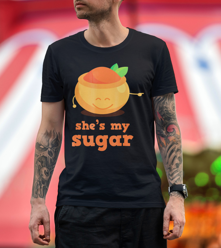 She's My Sugar Funny Matching Couples Valentine's Day T-Shirt